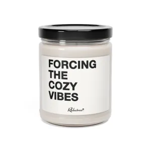 "Forcing the Cozy Vibes" 9oz Soy Candle